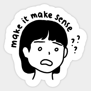 Make It Make Sense ! Art Sticker